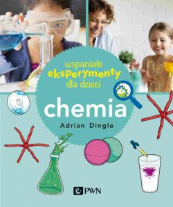 Okadka ksiki - Wspaniae eksperymenty dla dzieci. Chemia