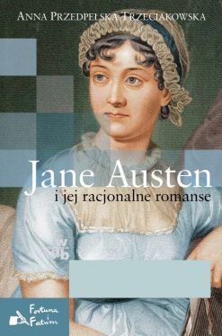 Okadka ksiki - Jane Austen i jej racjonalne romanse