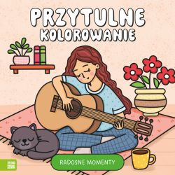Okadka ksiki - Przytulne kolorowanie. Radosne momenty