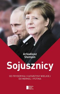 Okadka ksiki - Sojusznicy. Od Fryderyka i Katarzyny Wielkiej do Merkel i Putina