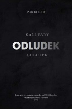 Okadka ksiki - Odludek. Solitary Soldier 