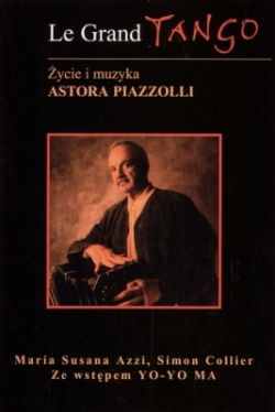 Okadka ksiki - Le Grand Tango. ycie i muzyka Astora Piazzolli