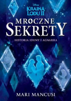 Okadka ksiki - Kraina Lodu II: Mroczne sekrety. Historia Iduny i Agnarra 