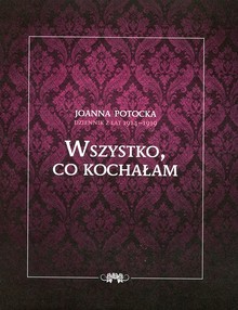 Okadka ksiki - Dziennik z lat 1914-1919. Wszystko, co kochaam