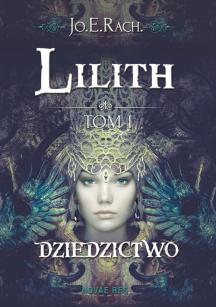 Okadka ksiki - Lilith. I:  Dziedzictwo