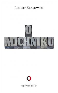Okładka książki - O Michniku