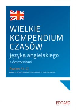 Okadka ksiki - Wielkie kompendium czasw angielskich