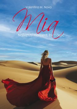 Okadka ksiki - MIA. Najlepszy moment, by odej