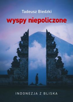 Okadka ksiki - Wyspy niepoliczone. Indonezja z bliska