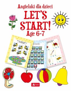 Okadka ksiki - Angielski dla dzieci. Lets Start! Age 6 - 7