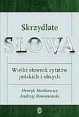 Okadka ksiki -  Skrzydlate sowa. Wielki sownik cytatw polskich i obcych