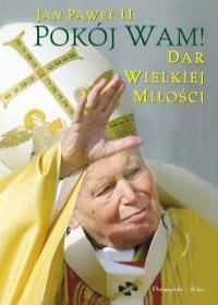Okadka ksiki - Pokj wam. Dar wielkiej mioci