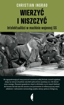 Okadka ksiki - Wierzy i niszczy. Intelektualici w machinie wojennej SS