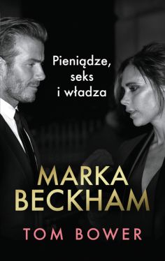 Okadka ksiki - Marka Beckham Pienidze, seks i wadza