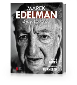 Okadka ksiki - Marek Edelman. ycie. Do koca