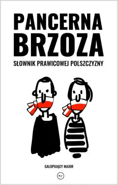 Okadka ksiki - Pancerna brzoza. Sownik prawicowej polszczyzny