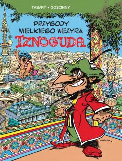 Okadka ksiki - Przygody wielkiego wezyra Iznoguda: Tom 1