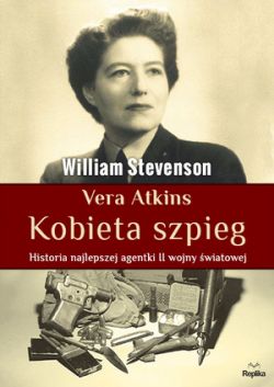 Okadka ksiki - Vera Atkins. Kobieta szpieg. Historia najlepszej agentki II wojny wiatowej