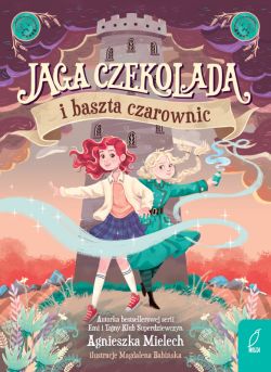 Okadka ksiki - Jaga Czekolada i baszta czarownic t.1
