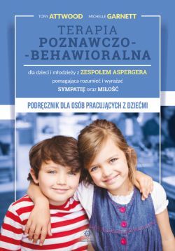 Okadka ksiki - Terapia poznawczo-behawioralna dla dzieci i modziey z zespoem Aspergera pomagajca rozumie i wyraa sympati oraz mio