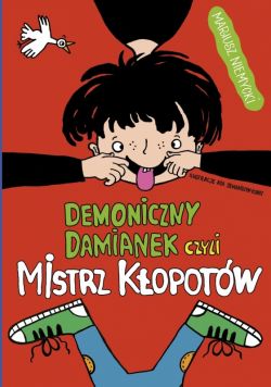 Okadka ksiki - Demoniczny Damianek, czyli mistrz kopotw
