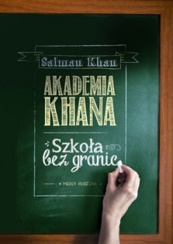 Okadka ksiki - Akademia Khana. Szkoa bez granic