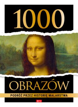 Okadka ksiki - 1000 obrazw. Podr przez histori malarstwa