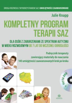 Okadka ksiki - Kompletny program terapii SAZ dla osb z zaburzeniami ze spektrum autyzmu w wieku rozwojowym od 7 lat do wczesnej dorosoci