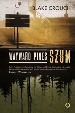 Okadka ksiki - Wayward Pines. Szum