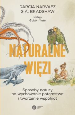 Okadka ksiki - Naturalne wizi. Sposoby natury na wychowanie potomstwa i tworzenie wsplnot