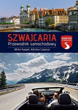 Okadka ksiki - Szwajcaria. Przewodnik samochodowy