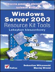 Okadka ksiki - Windows Server 2003 Resource Kit Tools. Leksykon kieszonkowy