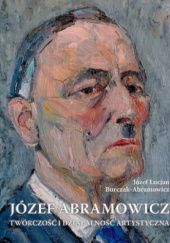 Okadka ksiki - Jzef Abramowicz. Twrczo i dziaalno artystyczna