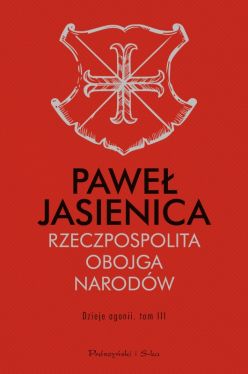 Okadka ksiki - Rzeczpospolita Obojga Narodw.Dzieje agonii.Tom 3