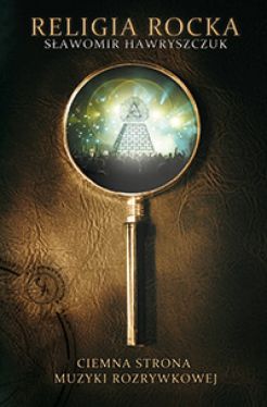 Okadka ksiki - Religia rocka. Ciemna strona muzyki rozrywkowej 