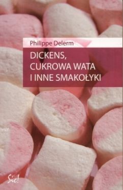 Okadka ksiki - Dickens, cukrowa wata i inne smakoyki