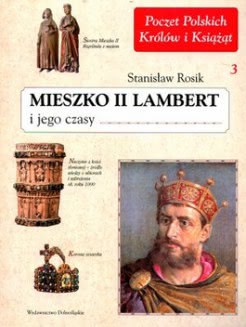 Okładka książki - Mieszko II Lambert i jego czasy t.3