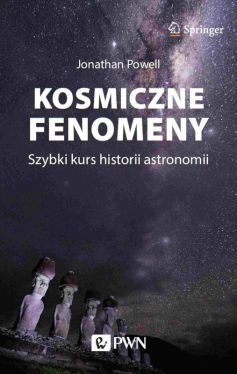 Okadka ksiki - Kosmiczne fenomeny. Szybki kurs historii astronomii