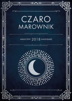 Okadka ksiki - CzaroMarownik 2018. Magiczny kalendarz