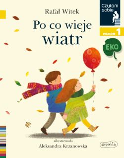 Okadka ksiki - Po co wieje wiatr. Czytam sobie Eko. Poziom 1