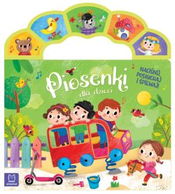 Okadka ksiki - Piosenki dla dzieci. Nacinij, posuchaj i piewaj!