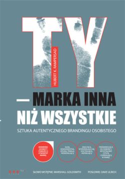 Okadka ksiki - TY - marka inna ni wszystkie. Sztuka autentycznego brandingu osobistego