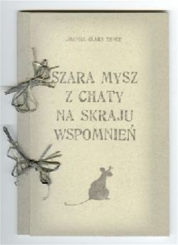 Okadka ksiki - Szara mysz z chaty na skraju wspomnie
