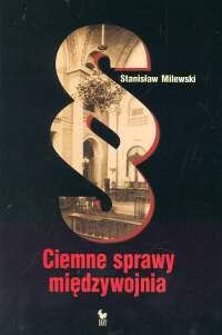 Okadka ksiki - Ciemne sprawy midzywojnia