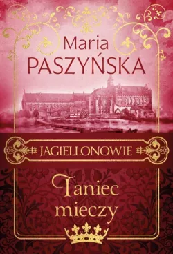 Okadka ksiki - Taniec mieczy. Jagiellonowie