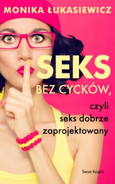 Okadka ksiki - Seks bez cyckw, czyli seks dobrze zaprojektowany