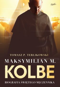 Okadka ksiki - Maksymilian M. Kolbe okadka filmowa. Biografia witego mczennika