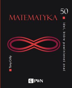 Okadka ksiki - 50 idei, ktre powiniene zna. MATEMATYKA