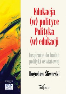 Okadka ksiki - Edukacja (w) polityce. Polityka (w) edukacji