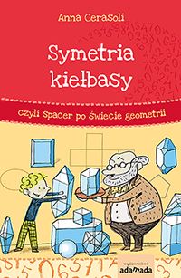 Okadka ksiki - Symetria kiebasy, czyli spacer po wiecie geometrii